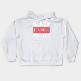 Black Teachers Matter - Digital Typography Lettering Kids Hoodie